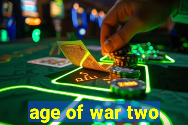 age of war two