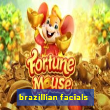 brazillian facials