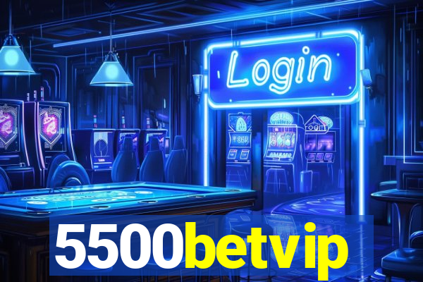 5500betvip