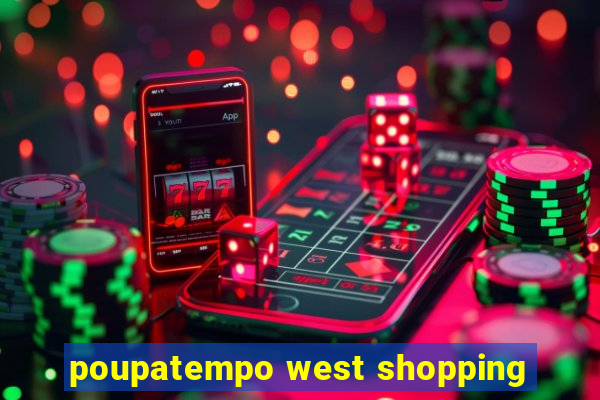 poupatempo west shopping