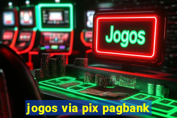 jogos via pix pagbank