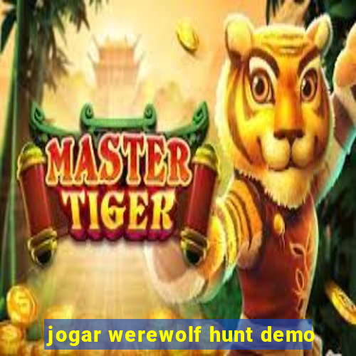 jogar werewolf hunt demo