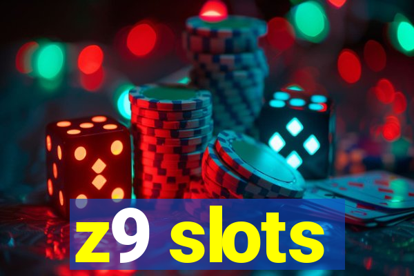 z9 slots