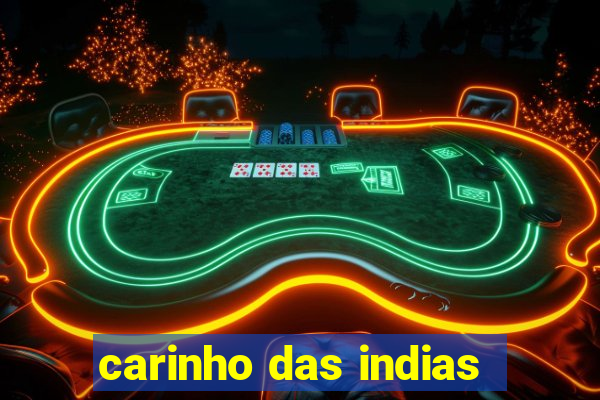 carinho das indias