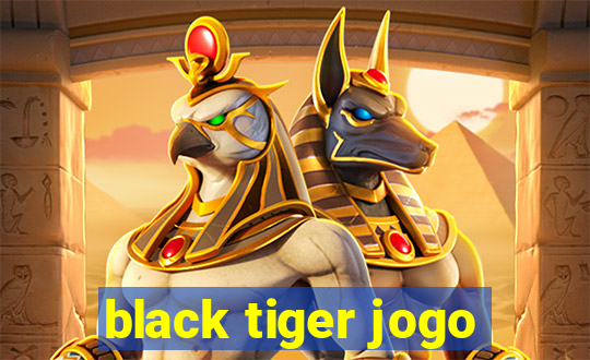 black tiger jogo