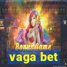 vaga bet