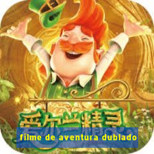 filme de aventura dublado