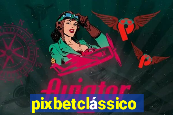 pixbetclássico