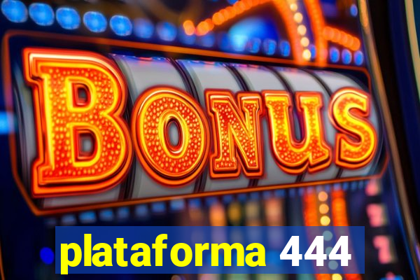 plataforma 444