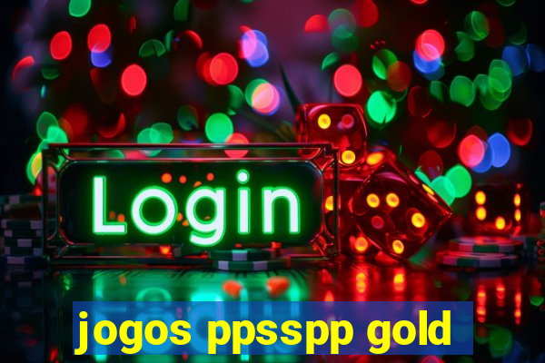 jogos ppsspp gold