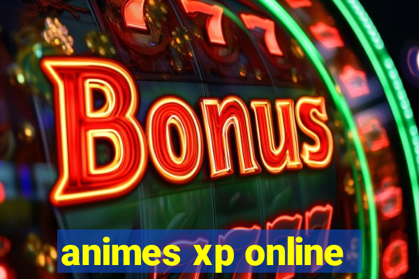 animes xp online