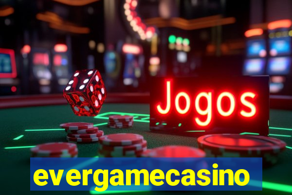 evergamecasino