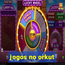 jogos no orkut