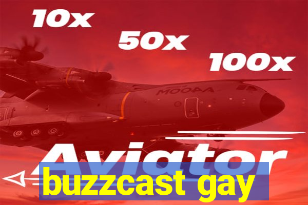 buzzcast gay