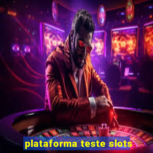 plataforma teste slots