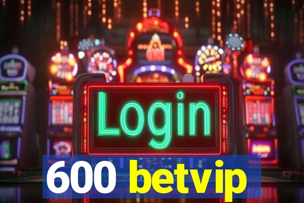 600 betvip