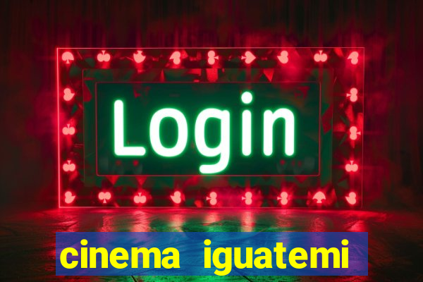 cinema iguatemi porto alegre