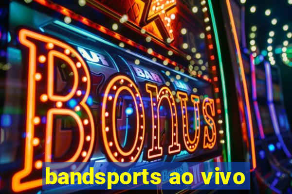 bandsports ao vivo