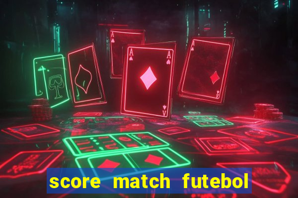 score match futebol pvp dinheiro infinito