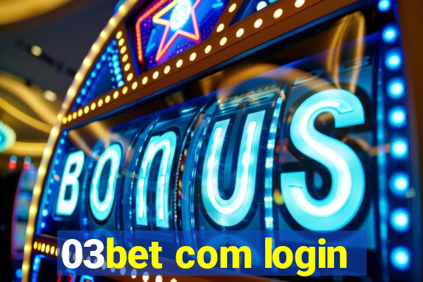 03bet com login