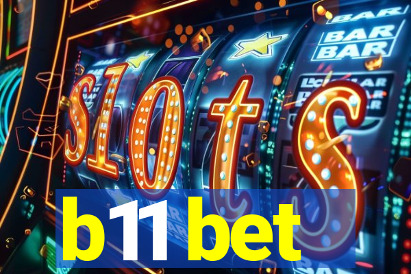 b11 bet