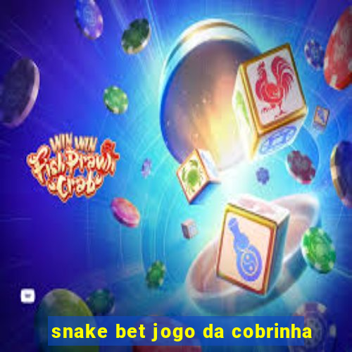 snake bet jogo da cobrinha