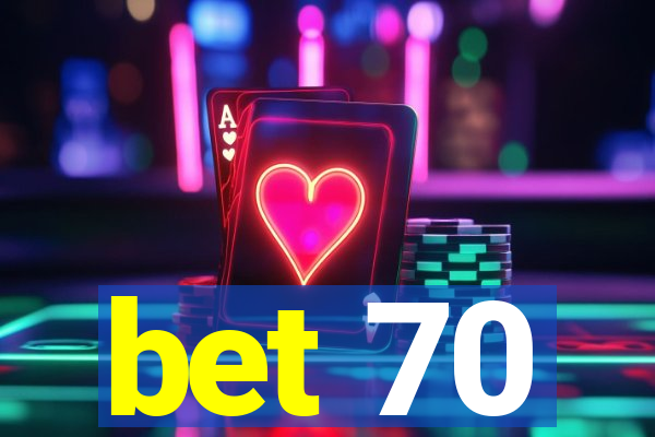 bet 70