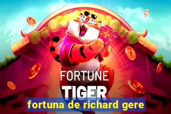 fortuna de richard gere