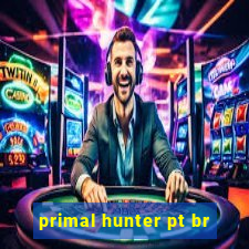 primal hunter pt br