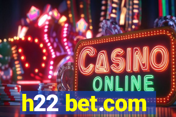 h22 bet.com