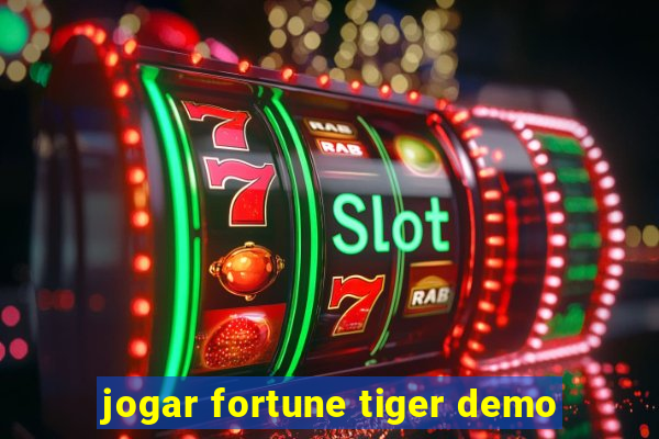 jogar fortune tiger demo