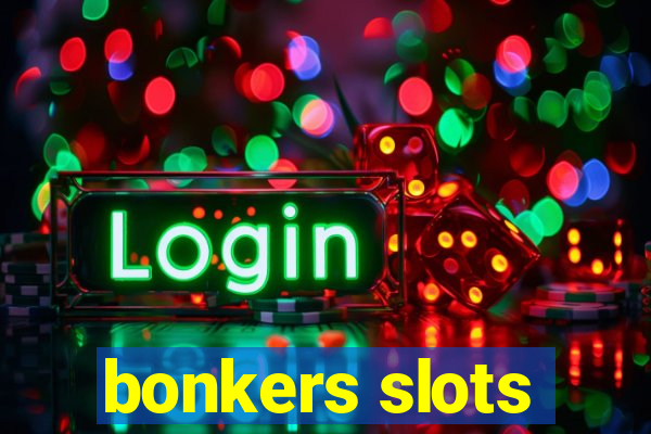 bonkers slots