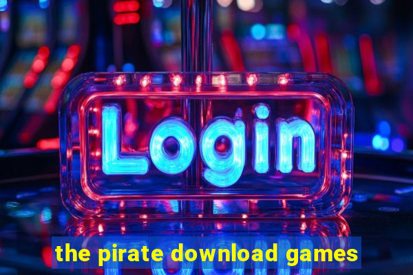 the pirate download games