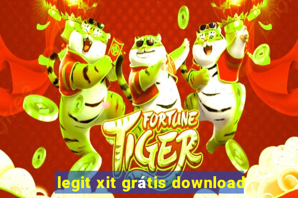 legit xit grátis download