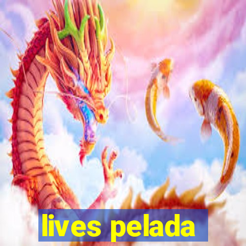 lives pelada