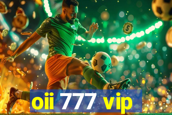 oii 777 vip