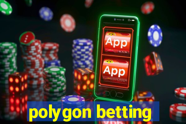 polygon betting