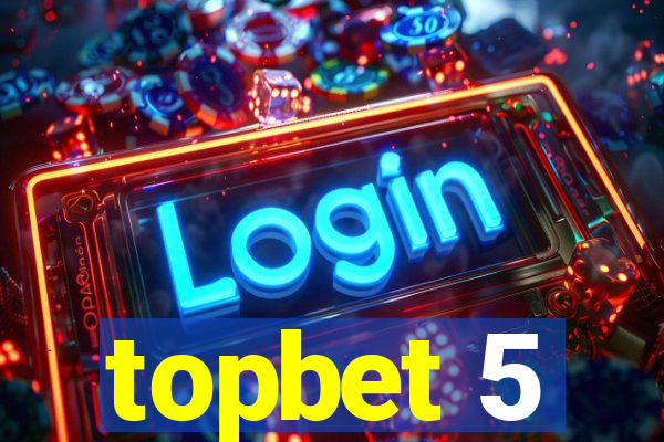 topbet 5