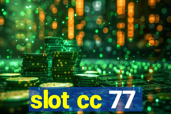 slot cc 77