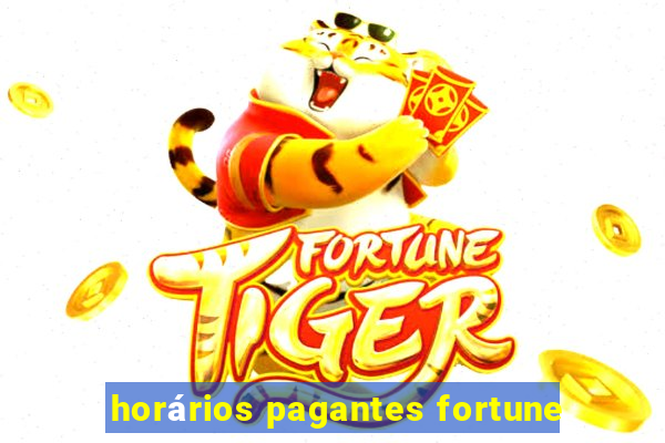 horários pagantes fortune