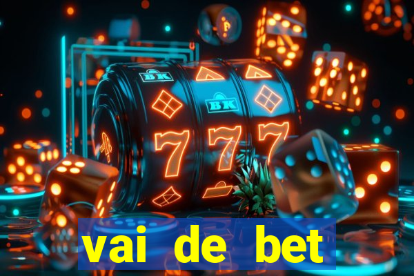 vai de bet esportes da sorte