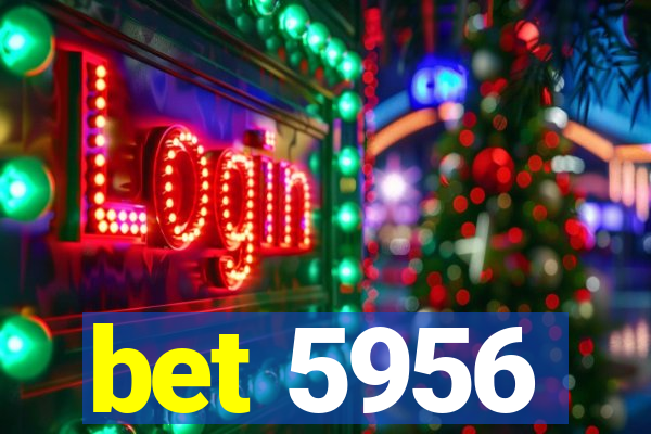 bet 5956