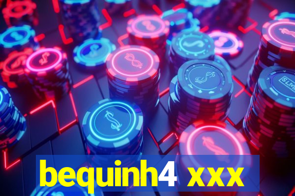 bequinh4 xxx