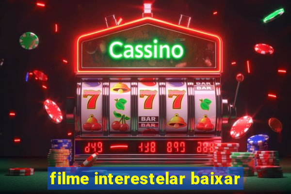 filme interestelar baixar