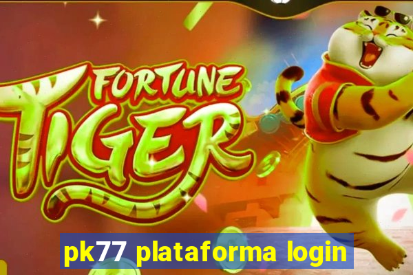 pk77 plataforma login