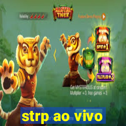 strp ao vivo