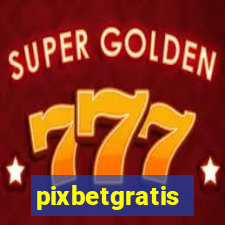 pixbetgratis