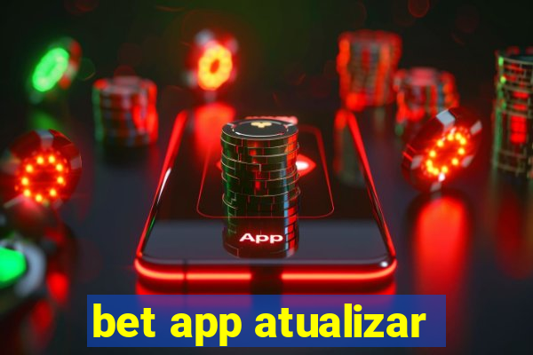 bet app atualizar