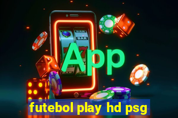 futebol play hd psg