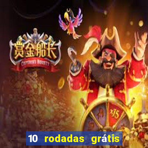 10 rodadas grátis sem depósito